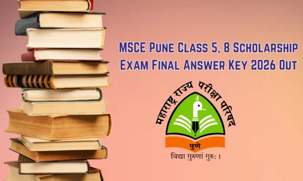 MSCE पुणे कक्षा 5, 8 छात्रवृत्ति परीक्षा फाइनल आंसर की 2026