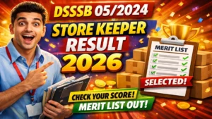 DSSSB Store Keeper Result 2026 जारी - स्कोरकार्ड डाउनलोड करें